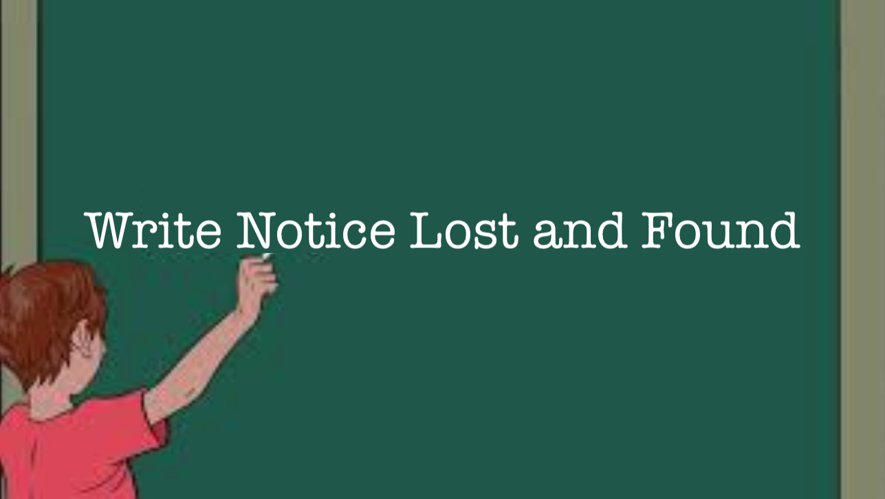 write-notice-lost-and-found-class-4-5-6-7-8-12-topics-examples-questions